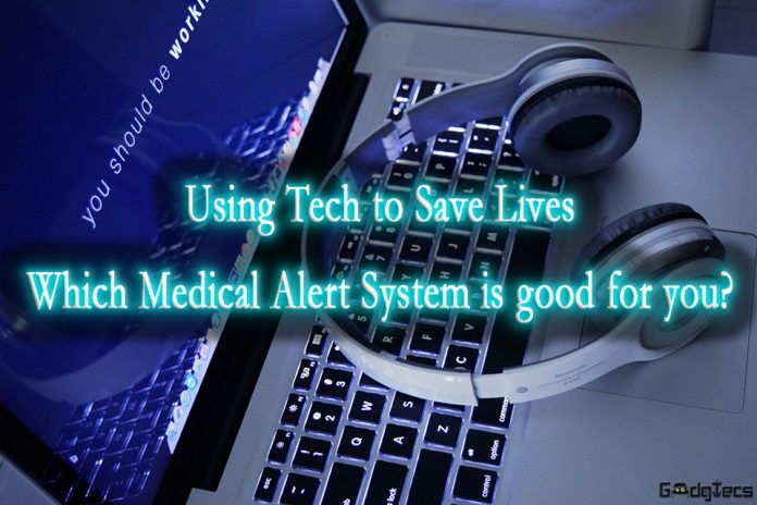 Which Medical Alert System is good for you