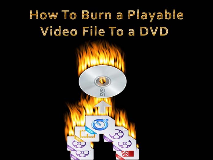 How to Burn a Playable Video File to a DVD