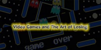Video Games and The Art of Losing