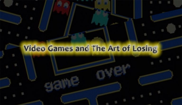Video Games and The Art of Losing