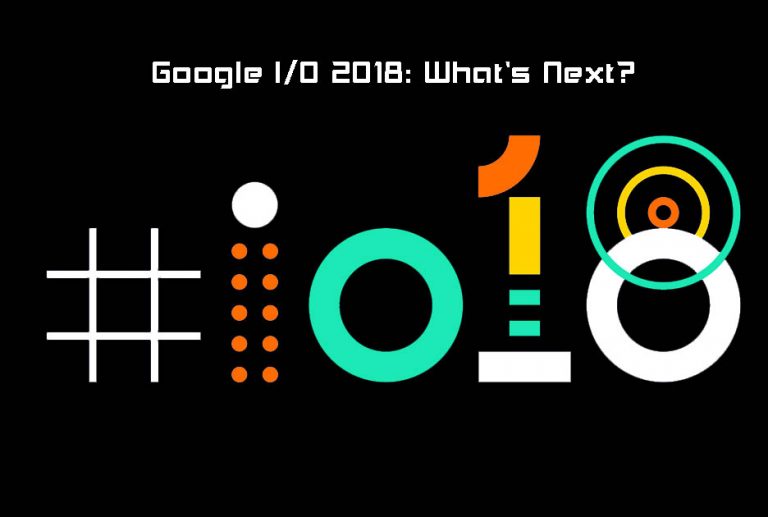 google io 2018 whats next